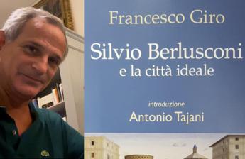 “Silvio Berlusconi e la città ideale”: nel volume di Giro il “miracolo politico” del Cavaliere