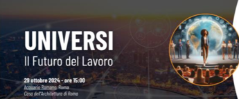 ‘Universi’, il futuro del lavoro sbarca domani nella Capitale