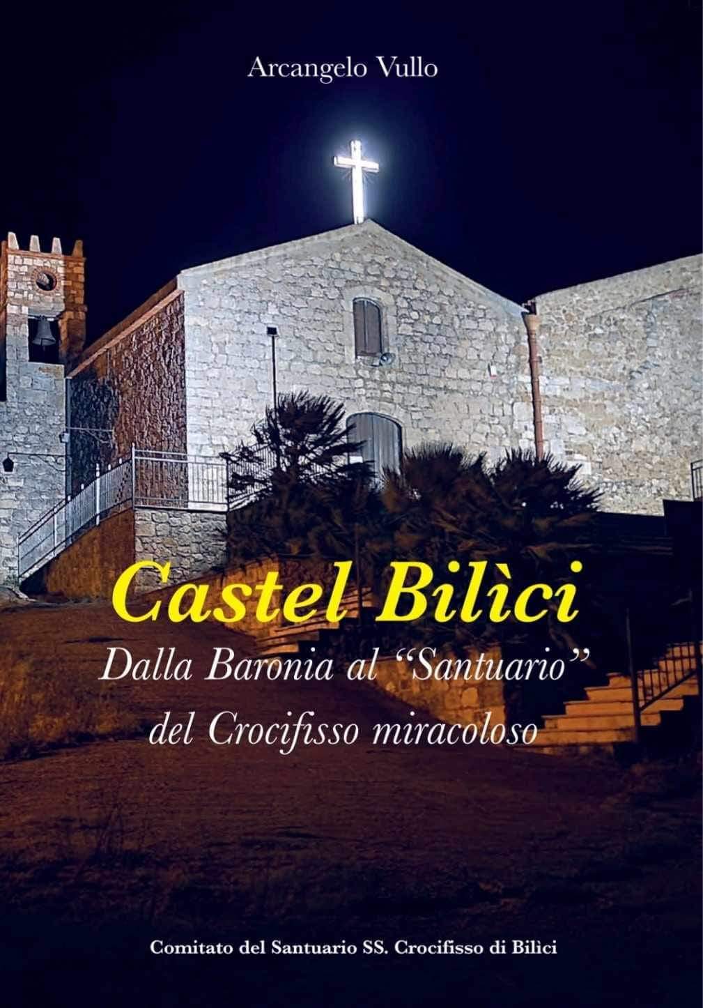 Villalba, presentazione del libro” Castel Bilici: Dalla Baronia al Santuario del Crocifisso Miracoloso”