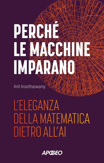 Perché le macchine imparano di Anil Ananthaswamy – La recensione